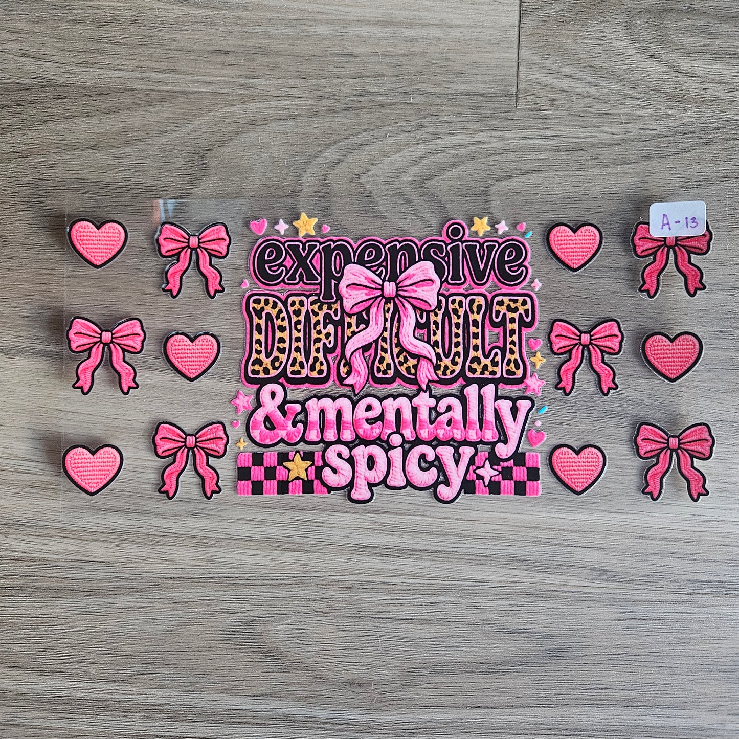 A-13 Expensive Difficult & Mentally Spicy UVDTF Wrap