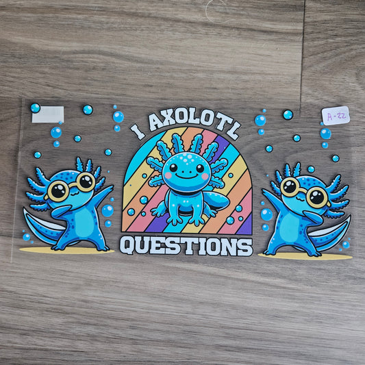 A-22 I Axolotl Questions UVDTF Wrap